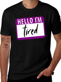 Hello Im Tired T-Shirt - Funny Introvert Tee