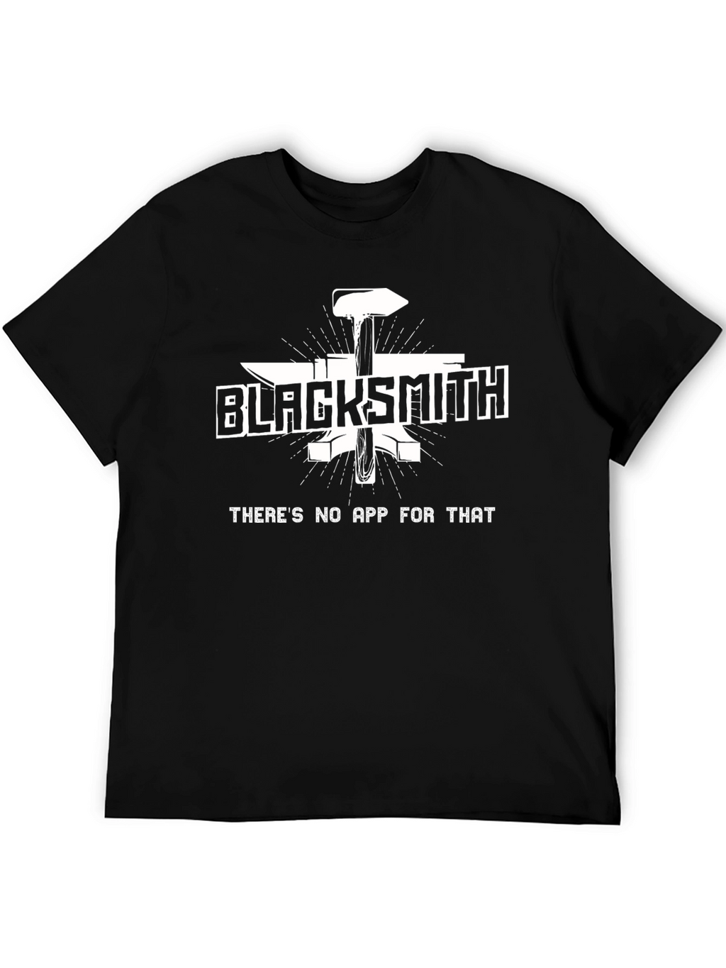 Blacksmith T-Shirt - Theres No App for That