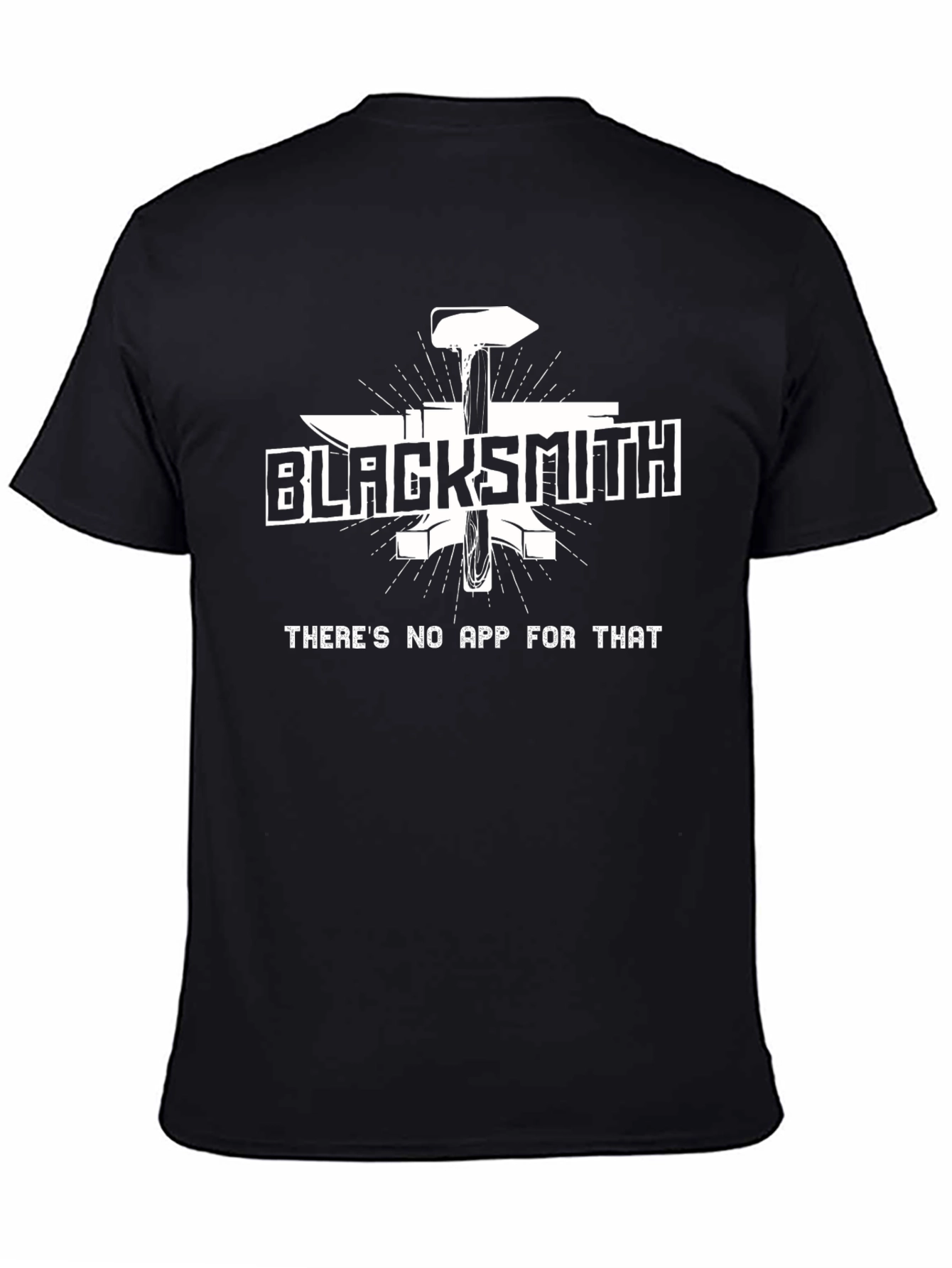 Blacksmith T-Shirt - Theres No App for That