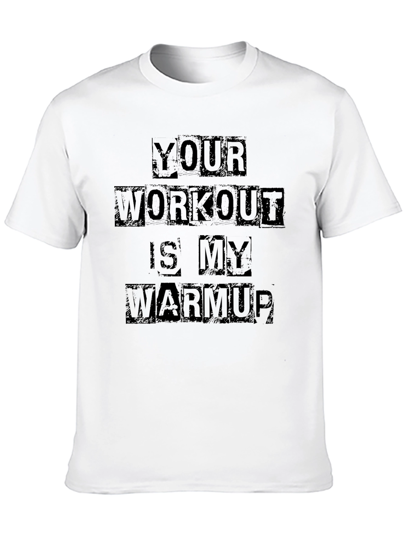 Workout Motivation Tee - Your Warmup T-Shirt