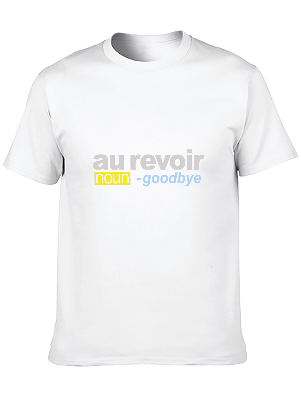 Au Revoir Goodbye Definition T-Shirt