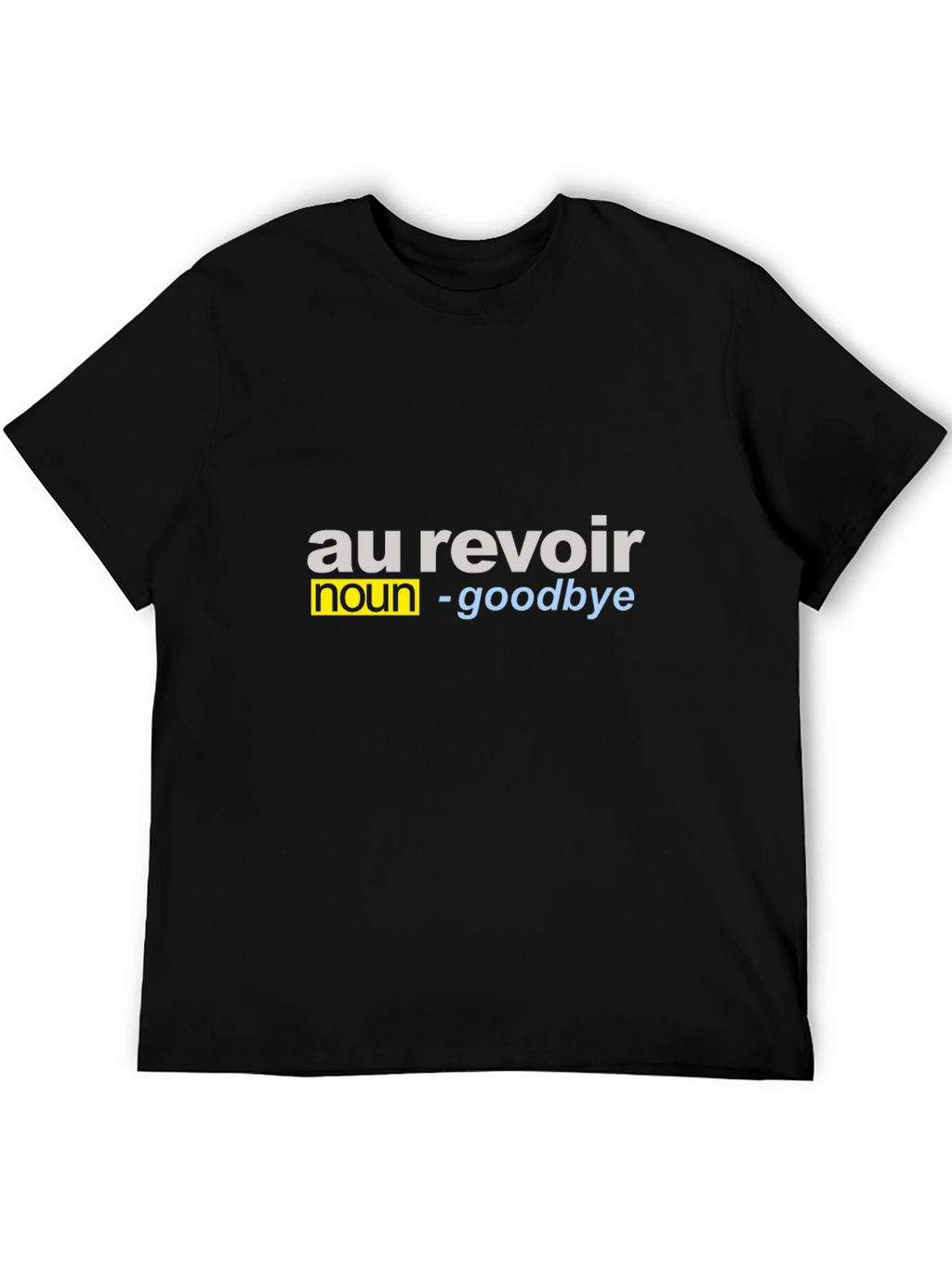 Au Revoir Goodbye Definition T-Shirt