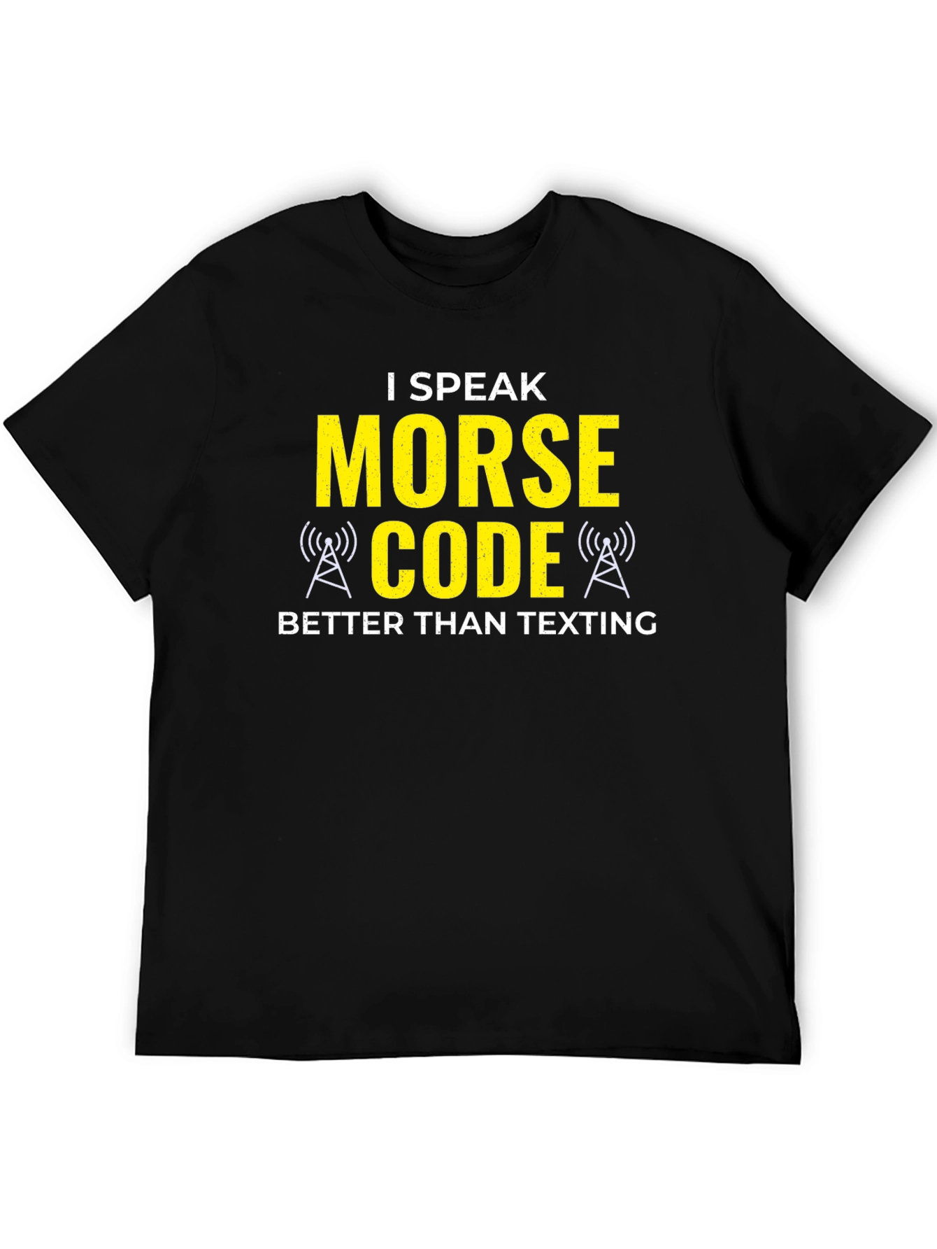 Morse Code T-Shirt: I Speak Morse Code Better Than Texting