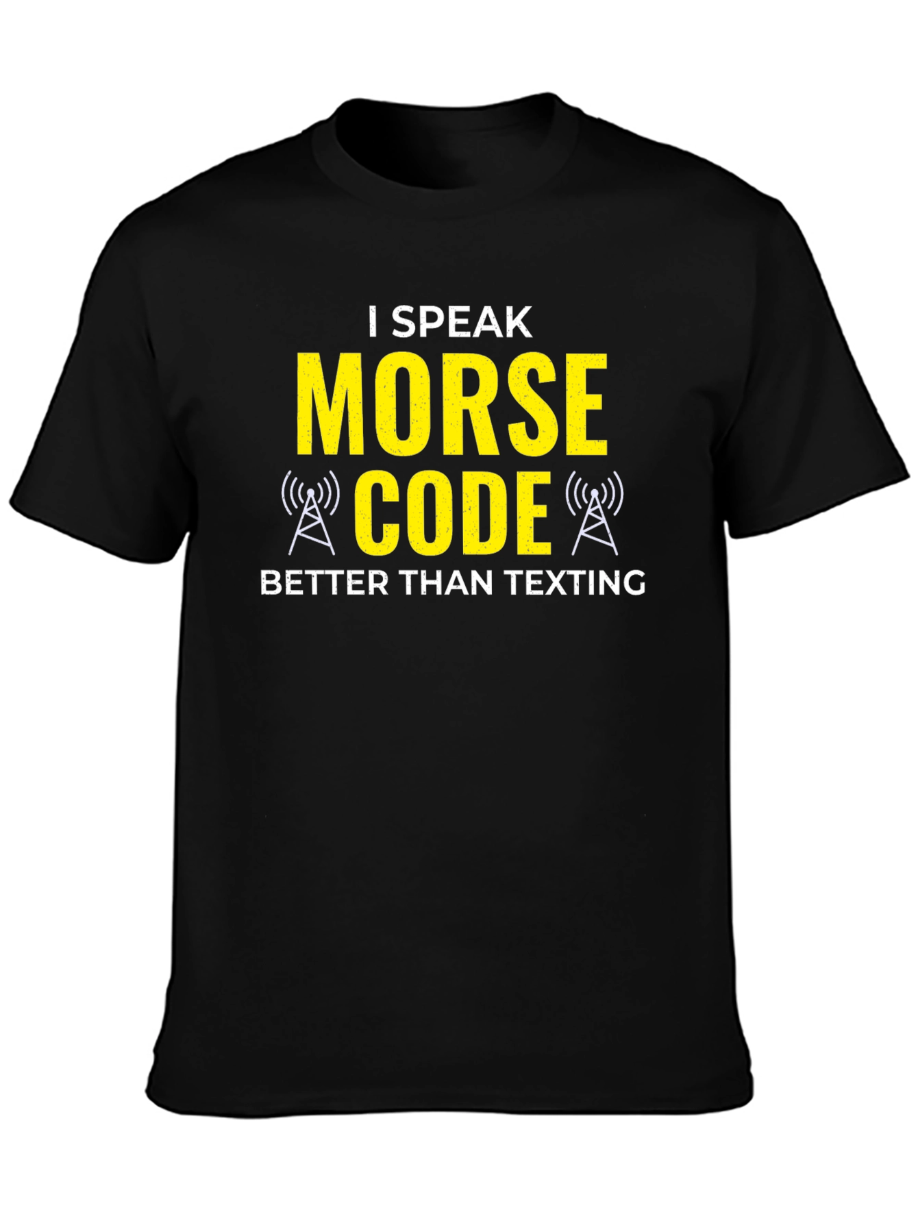 Morse Code T-Shirt: I Speak Morse Code Better Than Texting