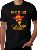 Nacho Average Speech Language Pathologist T-Shirt