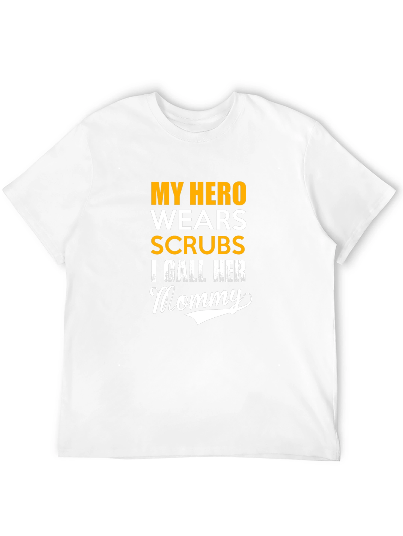 My Hero Wears Scrubs T-Shirt