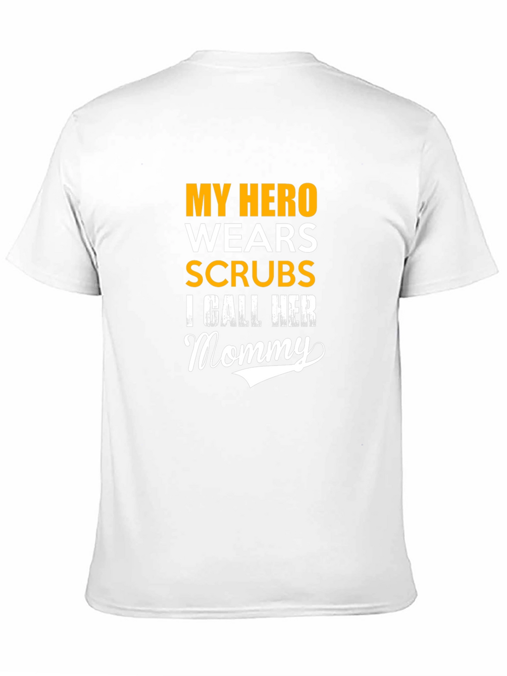 My Hero Wears Scrubs T-Shirt