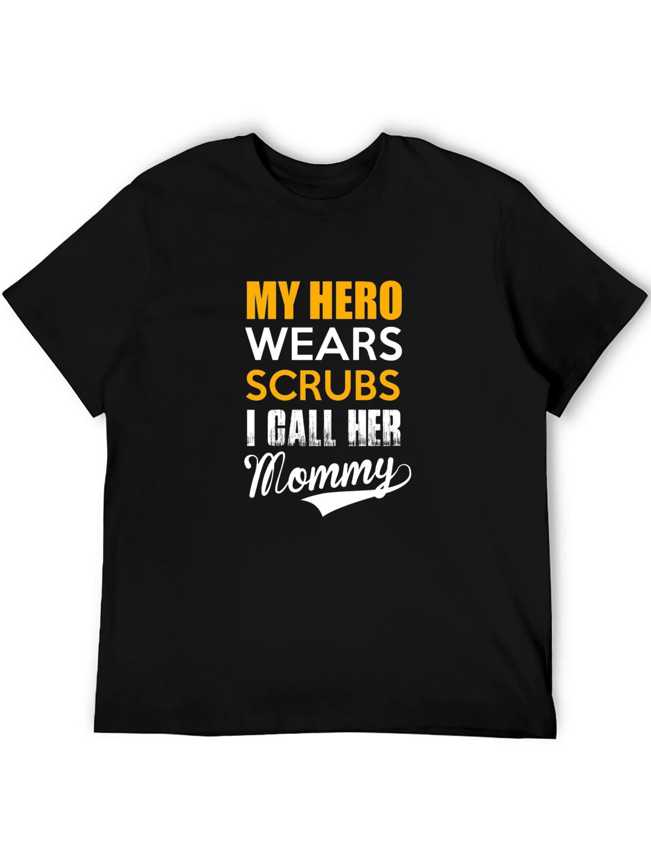 My Hero Wears Scrubs T-Shirt