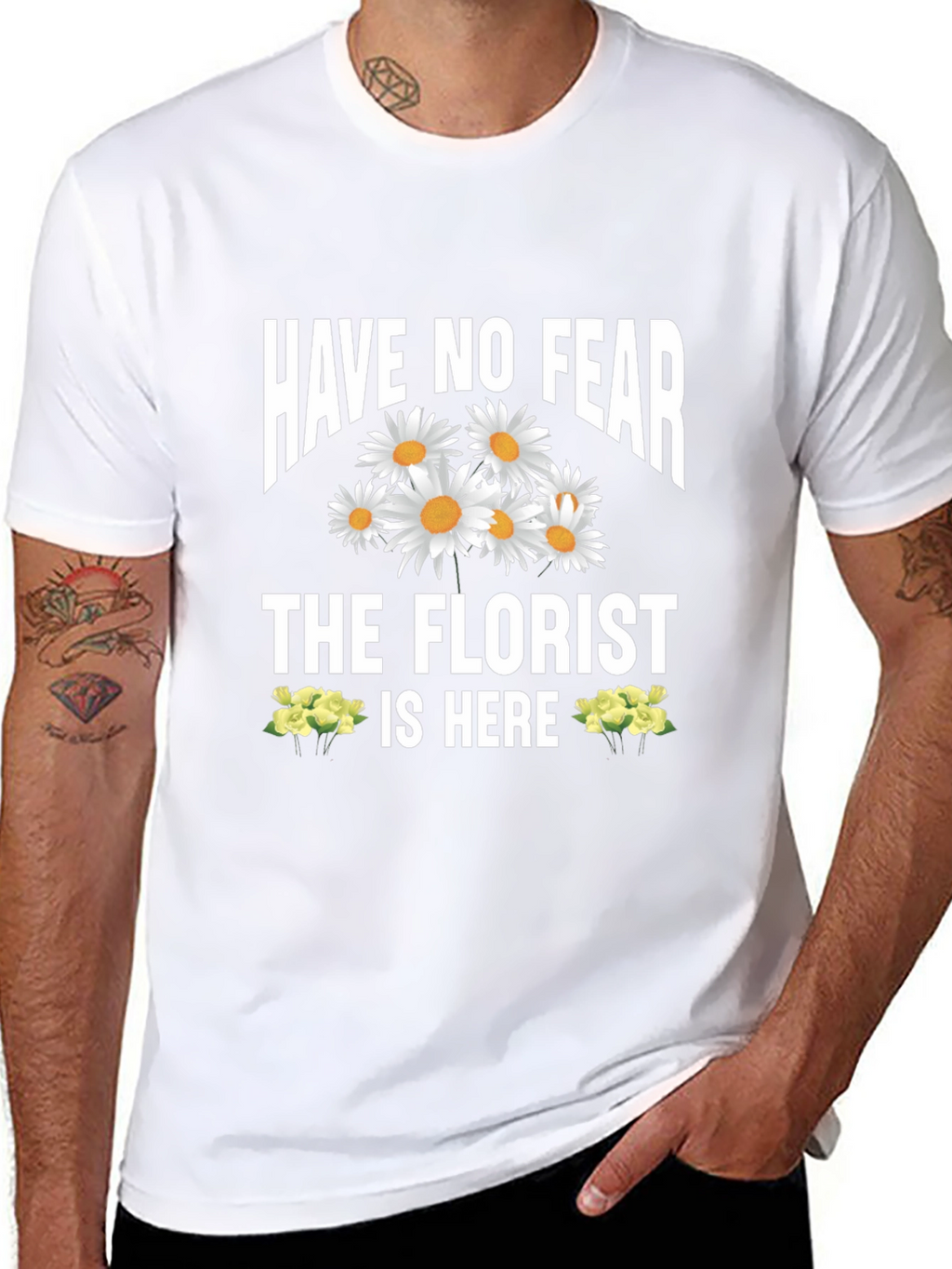 Have No Fear The Florist Is Here T-Shirt