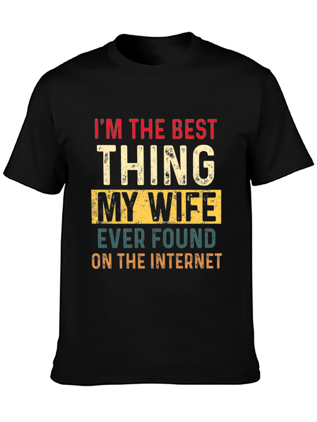 Best Thing My Wife Found Online T-Shirt