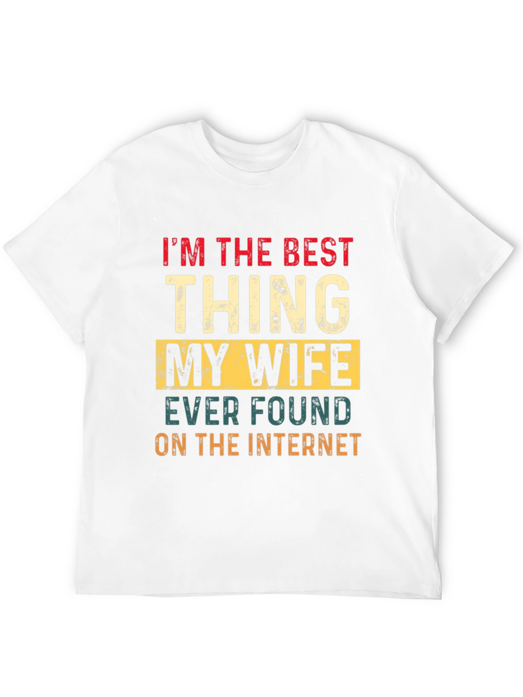 Best Thing My Wife Found Online T-Shirt