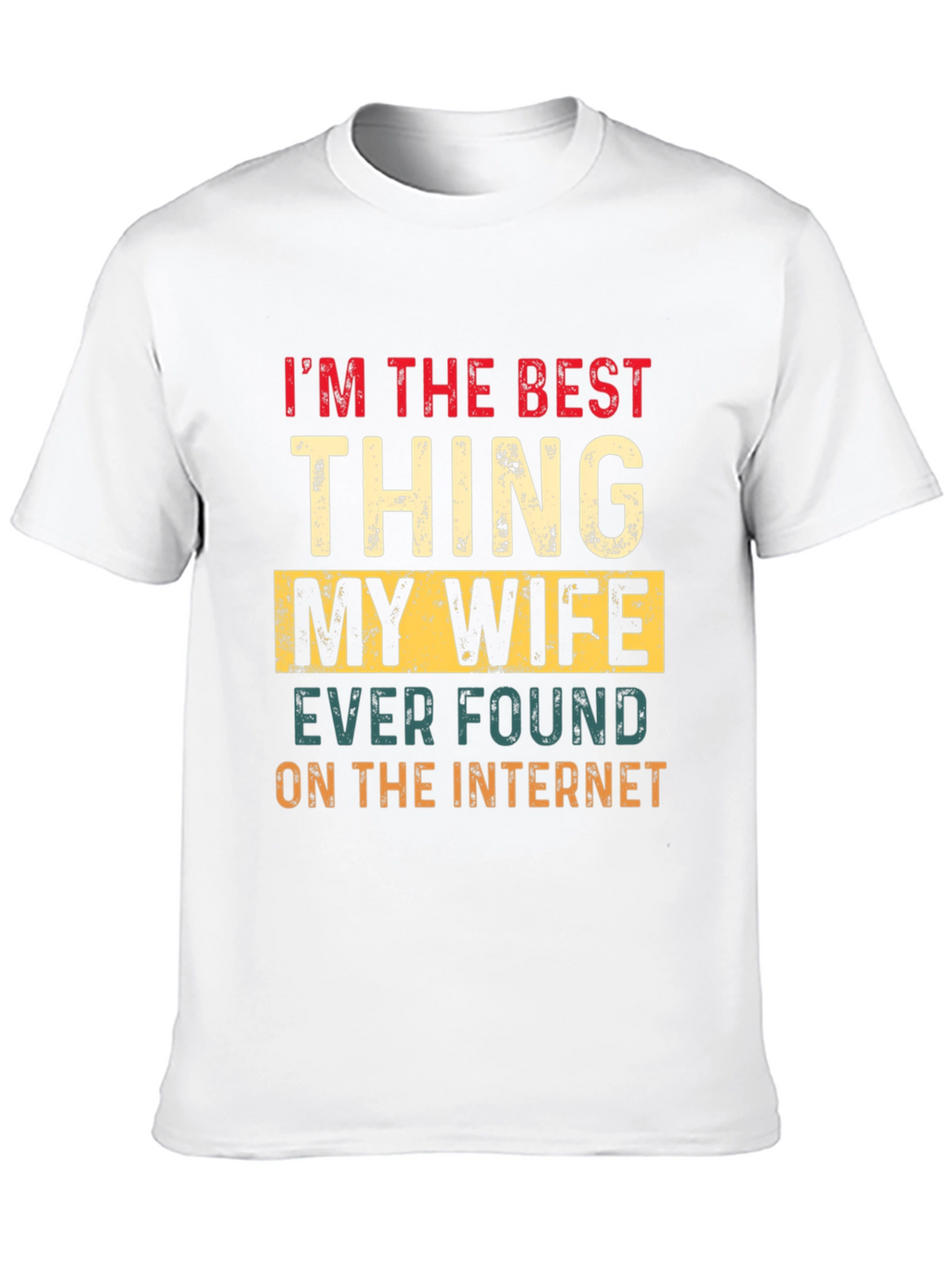 Best Thing My Wife Found Online T-Shirt