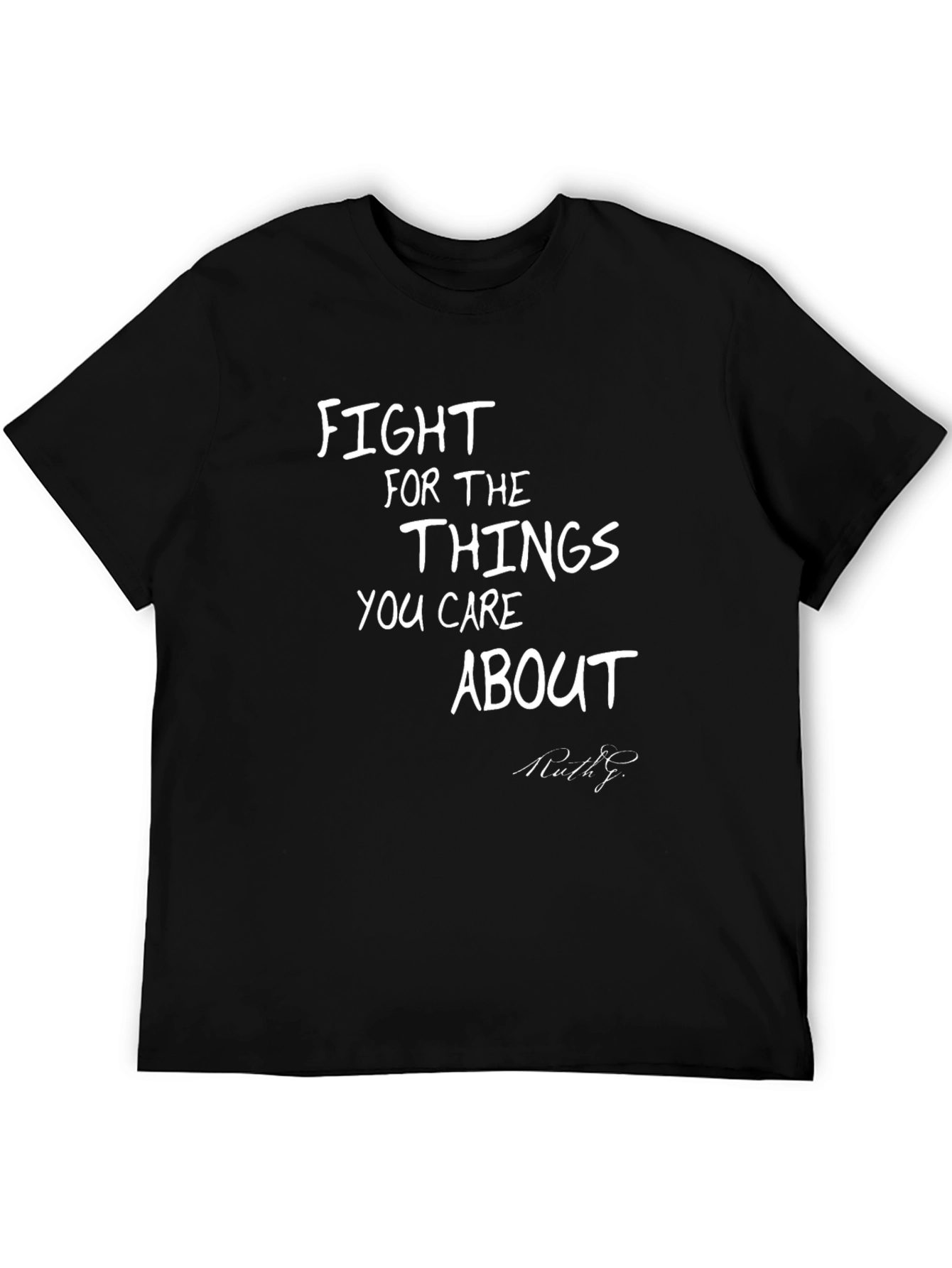 Fight For The Things You Care About Black T-Shirt