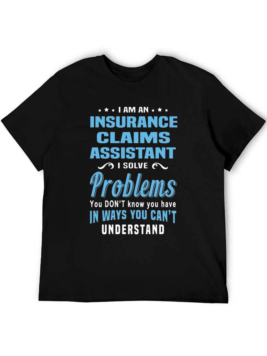Insurance Claims Assistant T-Shirt: Problem Solver
