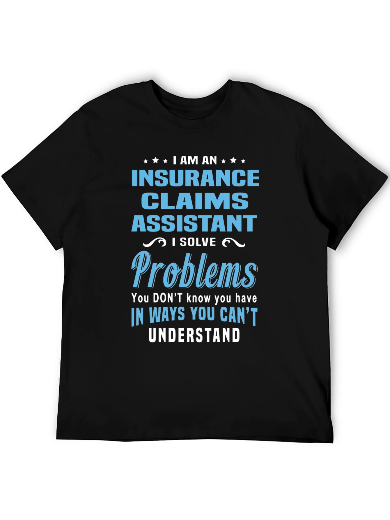 Insurance Claims Assistant T-Shirt: Problem Solver
