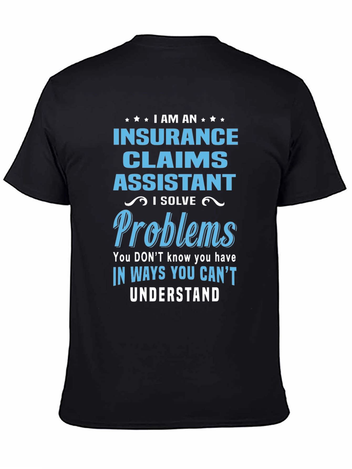 Insurance Claims Assistant T-Shirt: Problem Solver