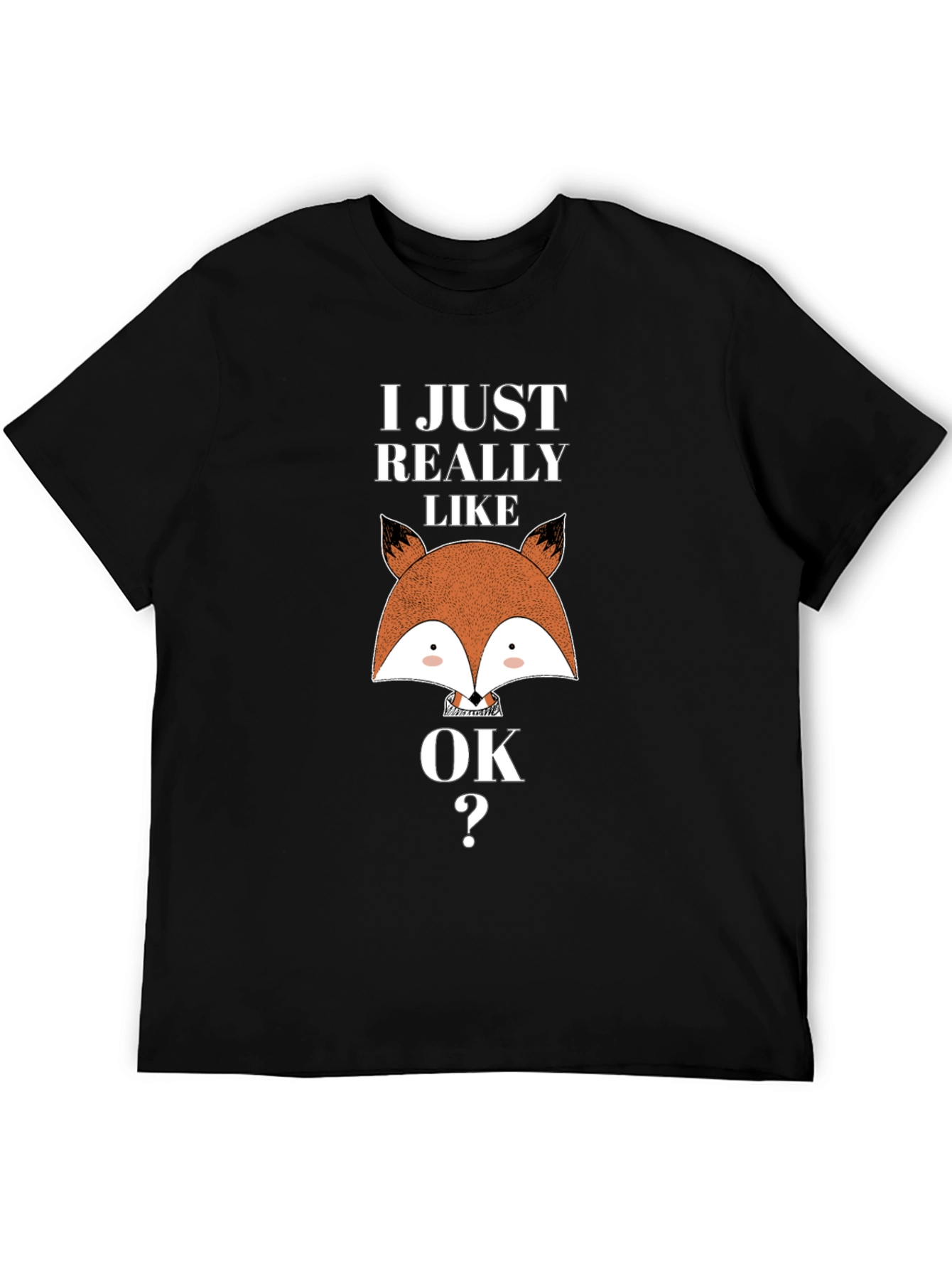 I Just Really Like Foxes OK T-Shirt