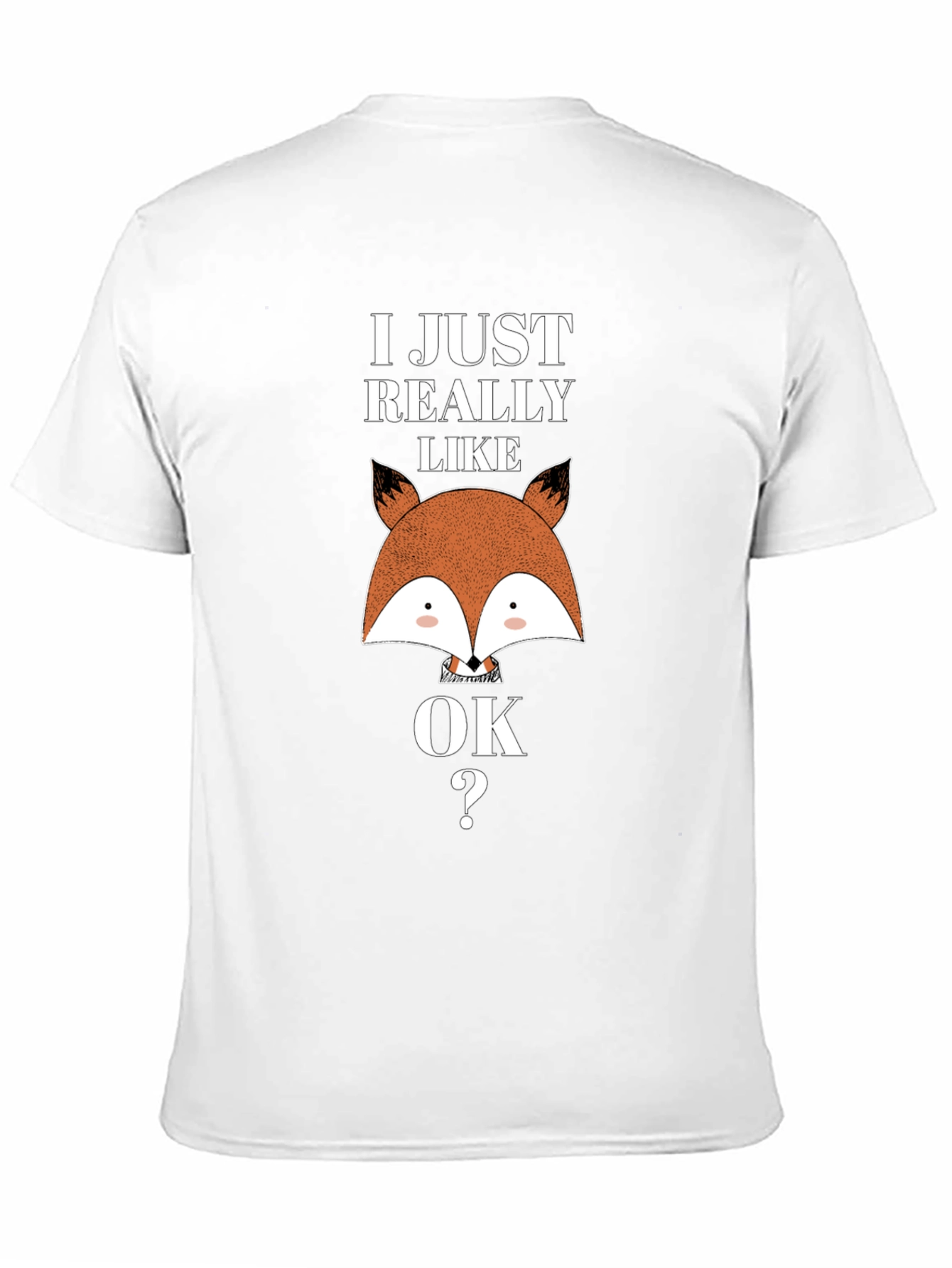I Just Really Like Foxes OK T-Shirt