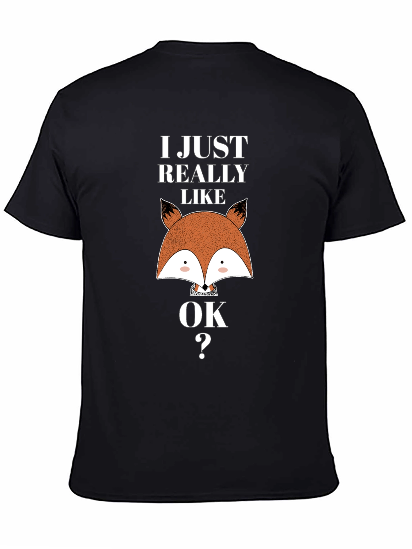I Just Really Like Foxes OK T-Shirt