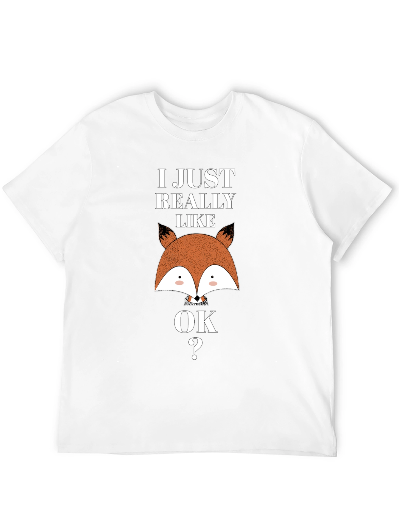 I Just Really Like Foxes OK T-Shirt