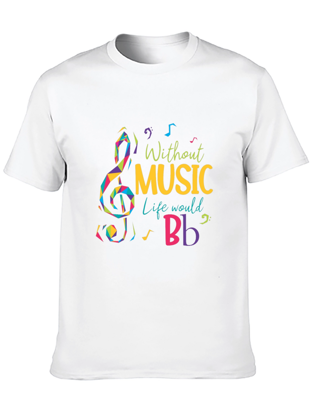 Without Music Life Would B Flat T-Shirt