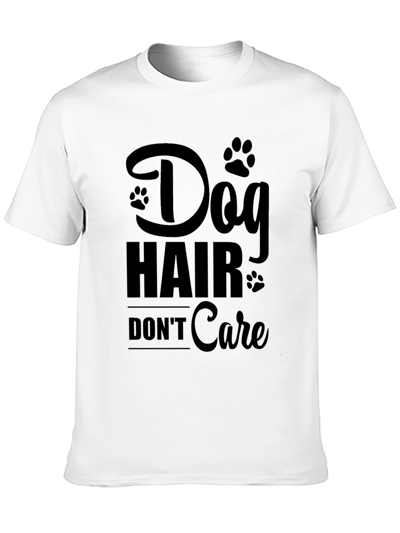 Dog Hair Dont Care T-Shirt