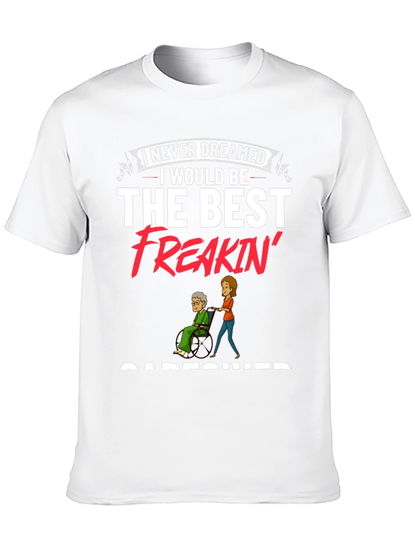 Best Freakin Caregiver Black T-Shirt