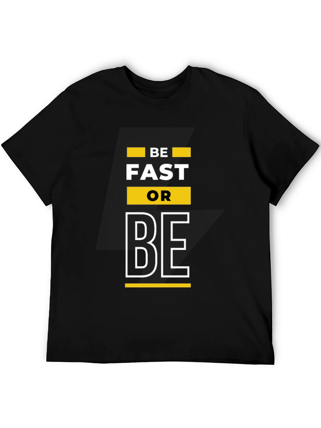 Be Fast Or Be T-Shirt - Black