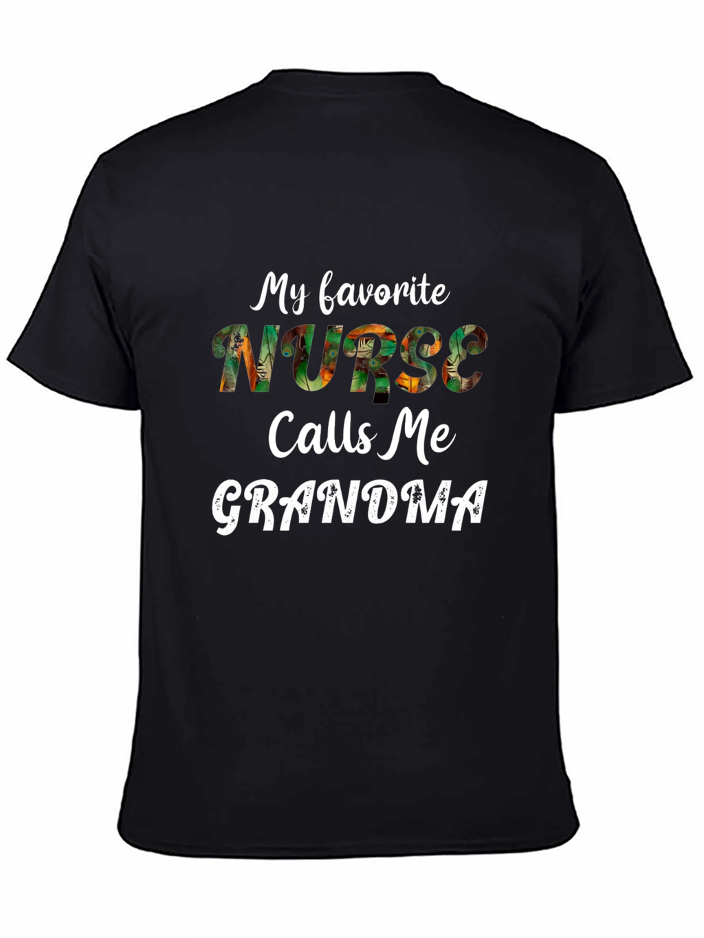 My Favorite Nurse Calls Me Grandma T-Shirt