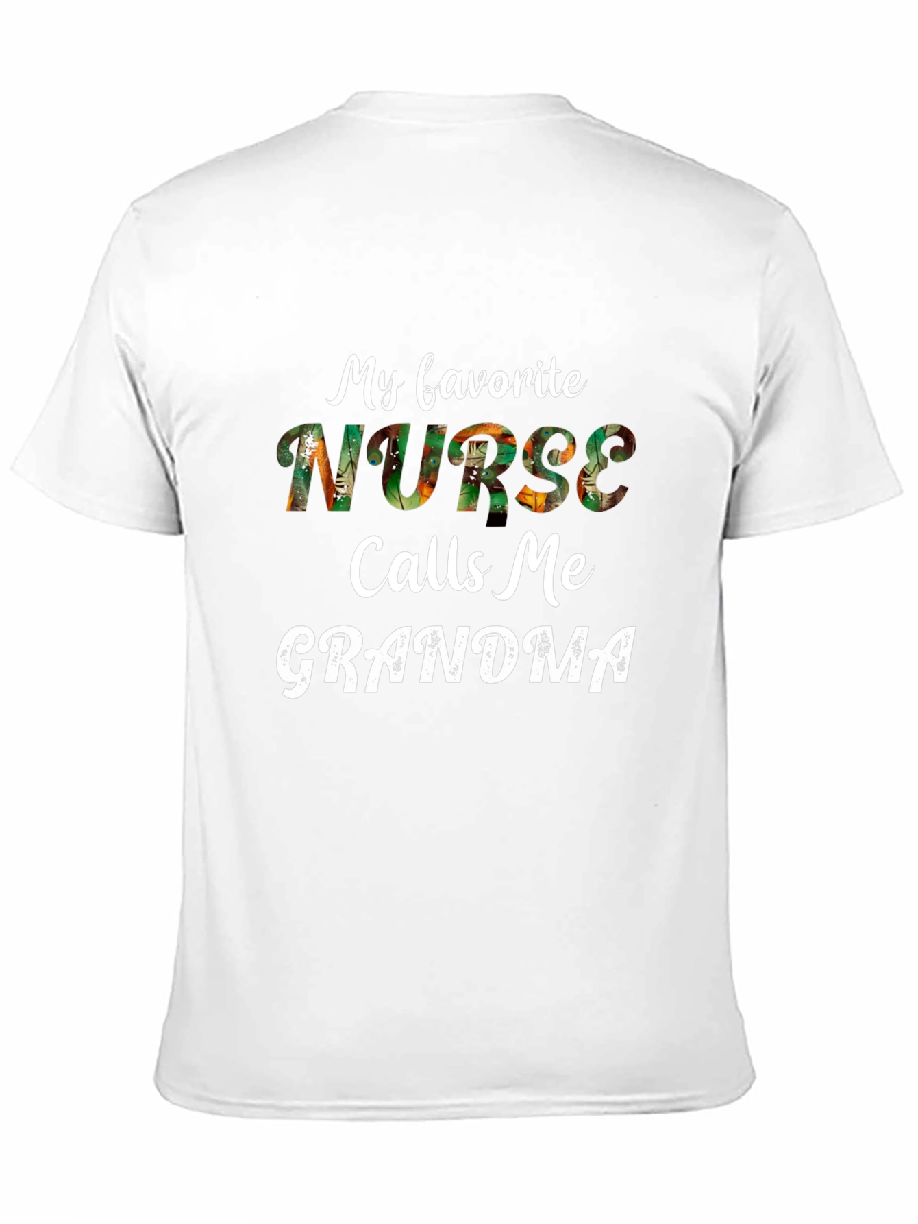 My Favorite Nurse Calls Me Grandma T-Shirt