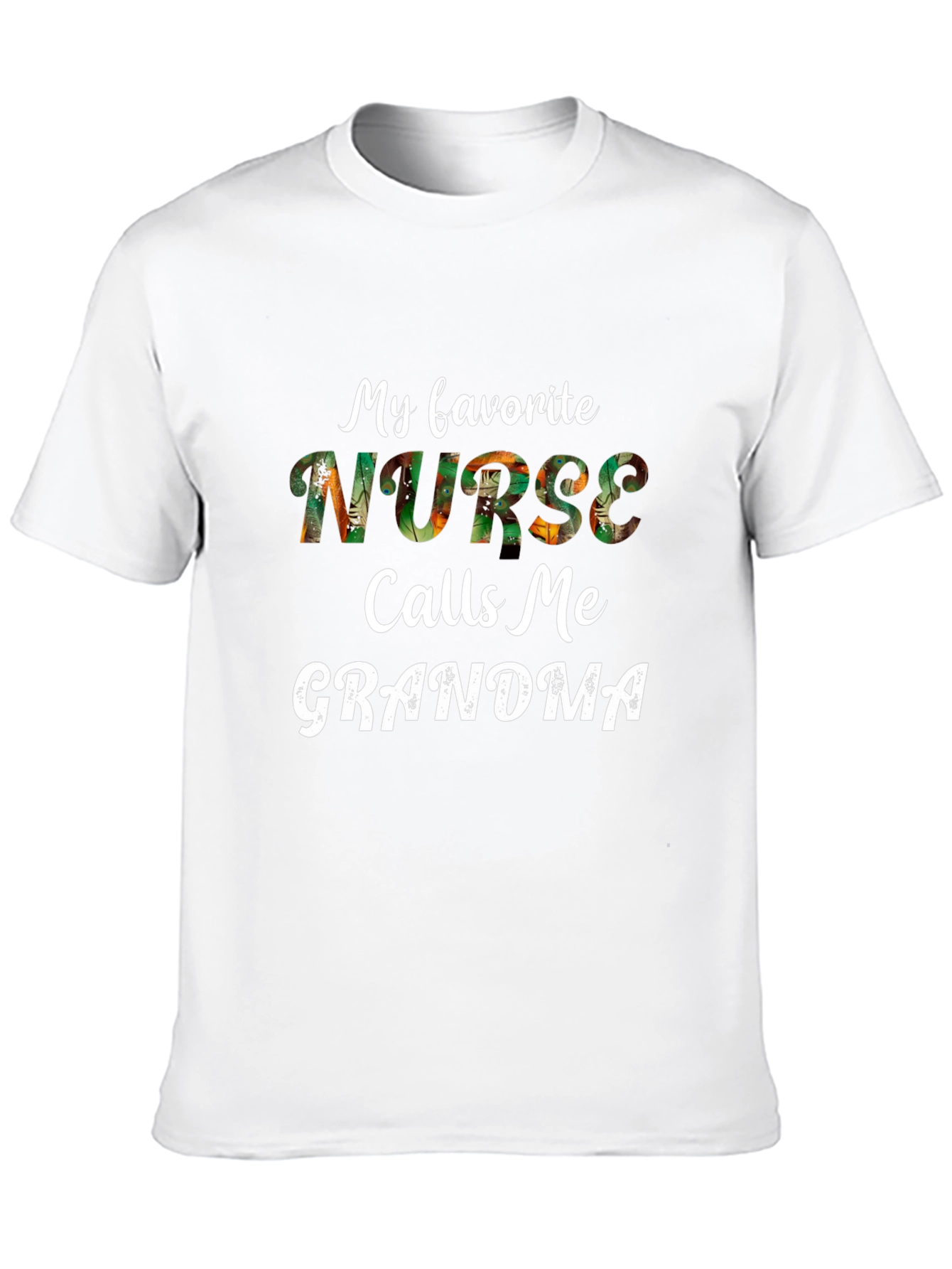 My Favorite Nurse Calls Me Grandma T-Shirt
