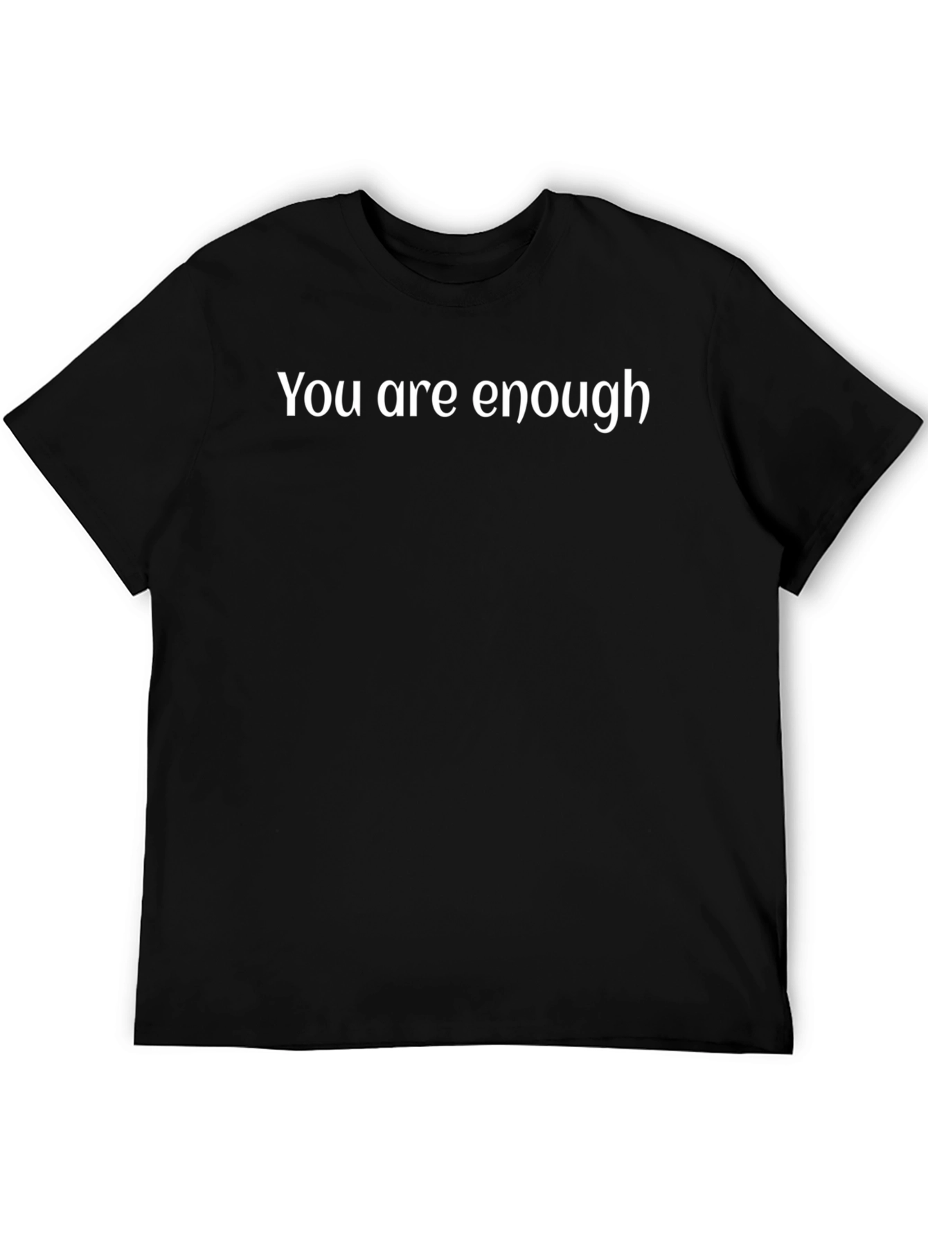 You Are Enough Black T-Shirt