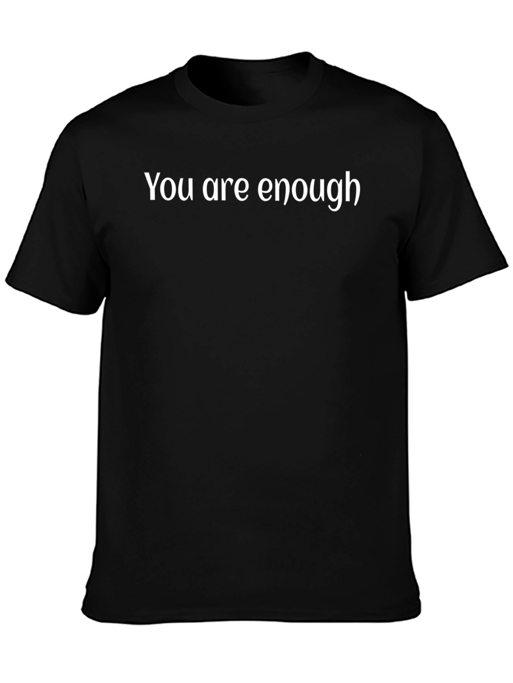 You Are Enough Black T-Shirt