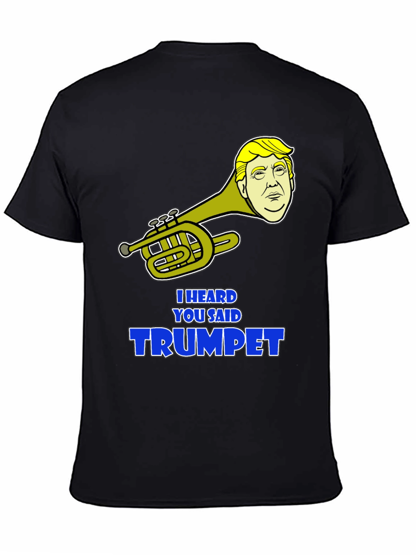 Trumpet Pun T-Shirt - I Heard You Said Trumpet