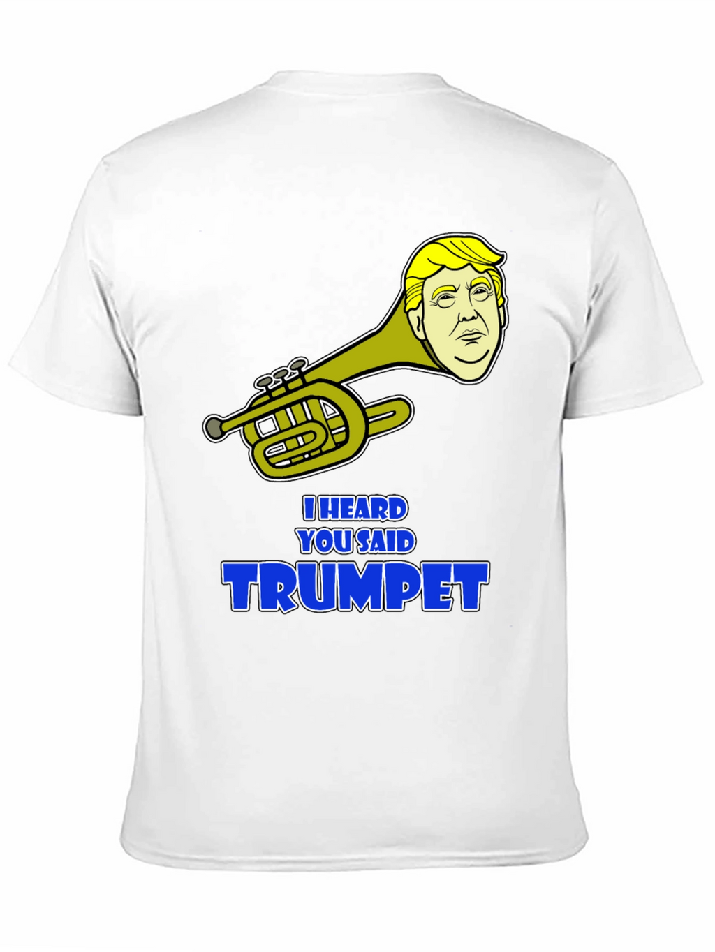 Trumpet Pun T-Shirt - I Heard You Said Trumpet