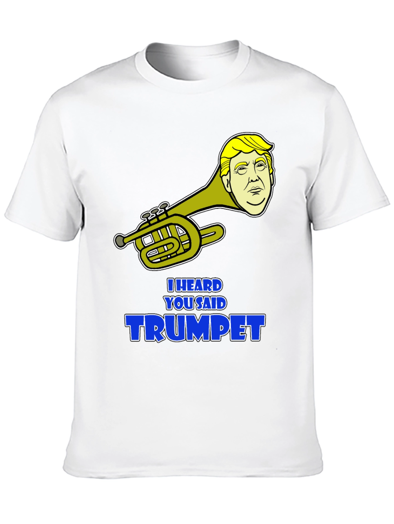 Trumpet Pun T-Shirt - I Heard You Said Trumpet