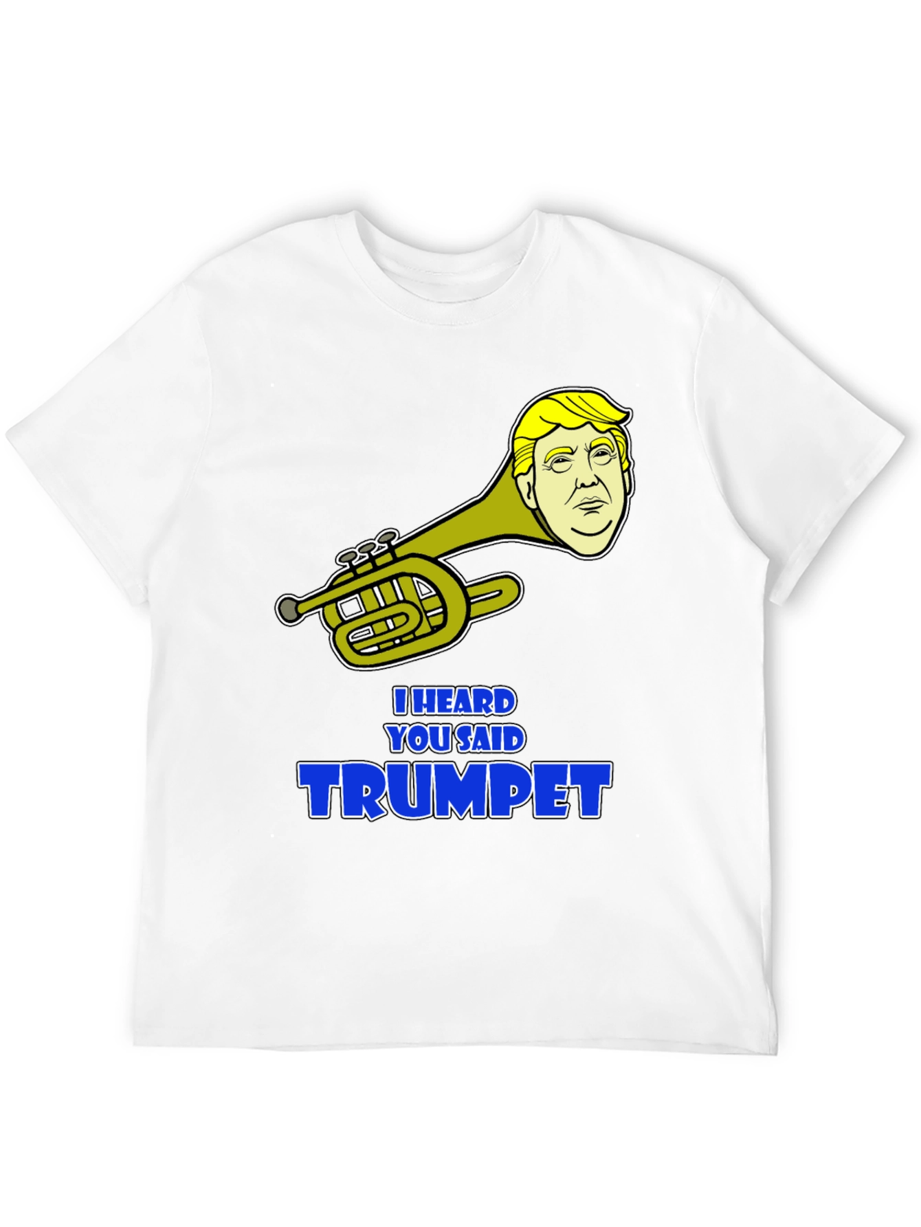 Trumpet Pun T-Shirt - I Heard You Said Trumpet
