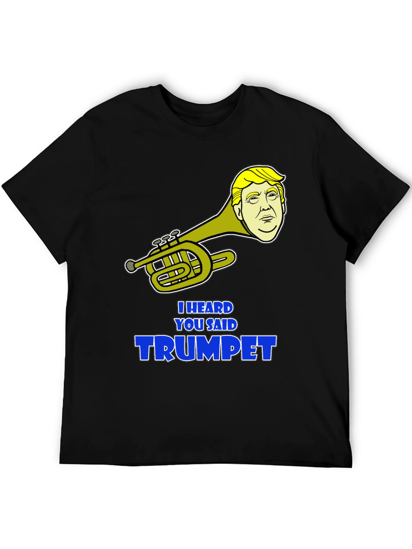 Trumpet Pun T-Shirt - I Heard You Said Trumpet