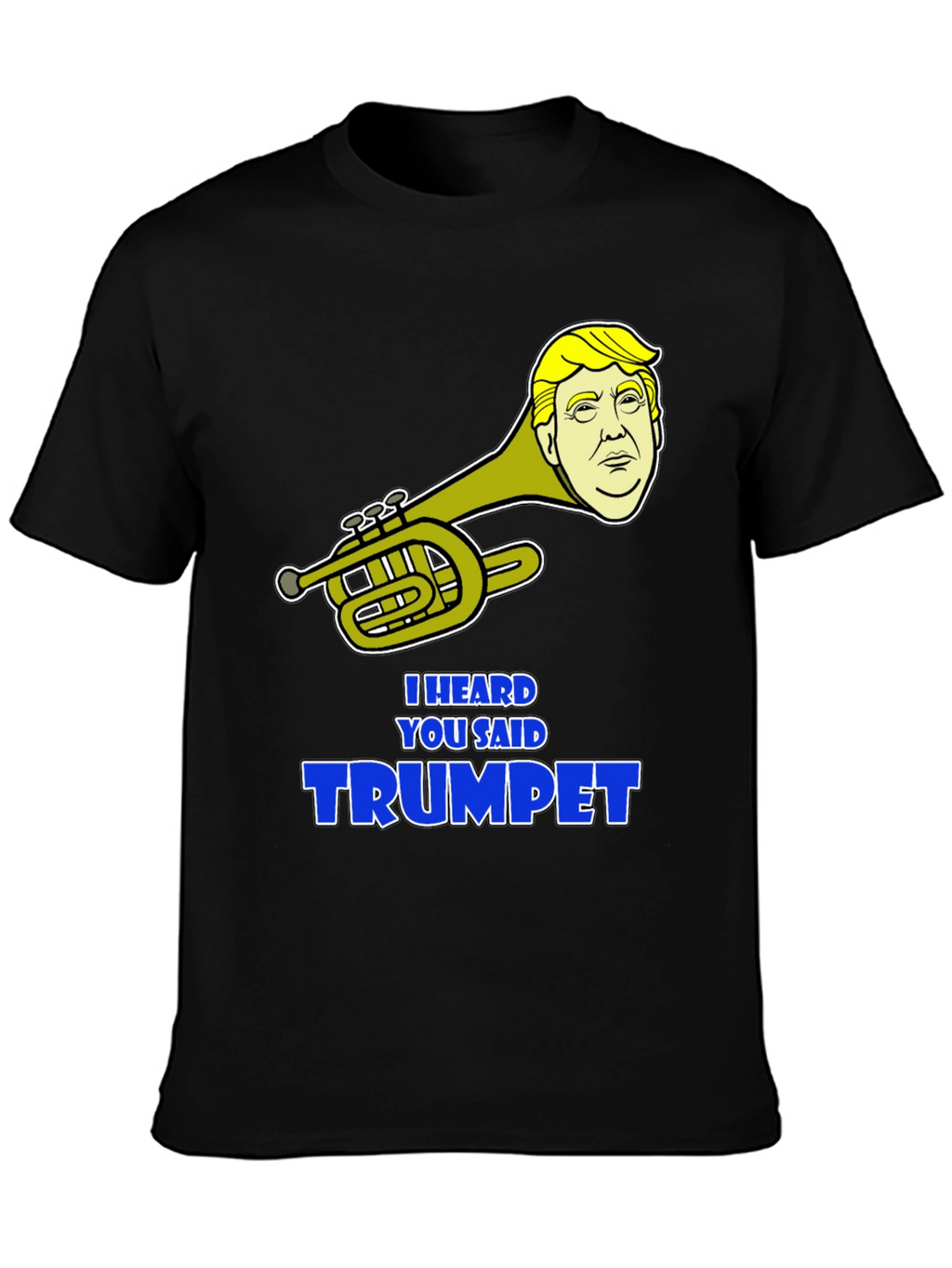 Trumpet Pun T-Shirt - I Heard You Said Trumpet