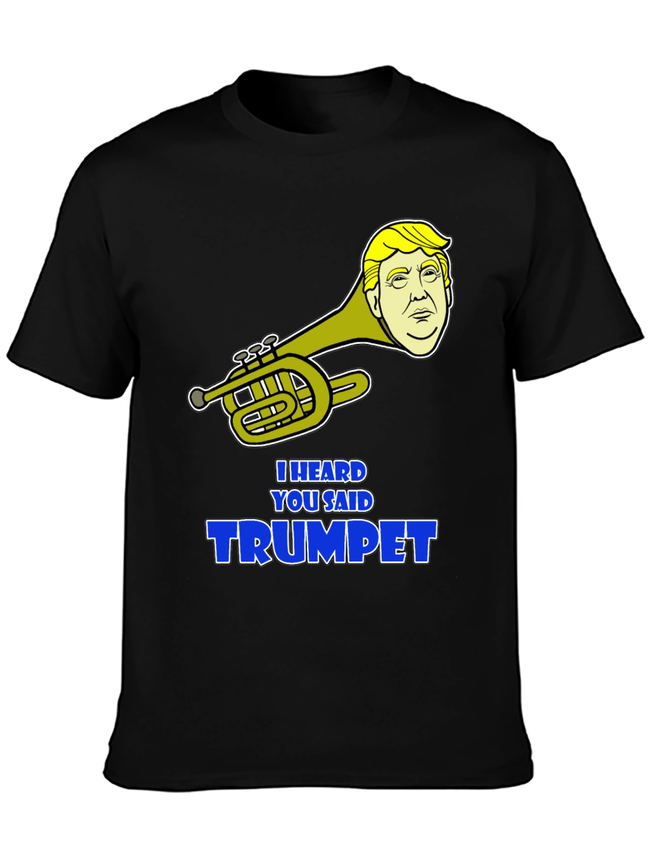 Trumpet Pun T-Shirt - I Heard You Said Trumpet