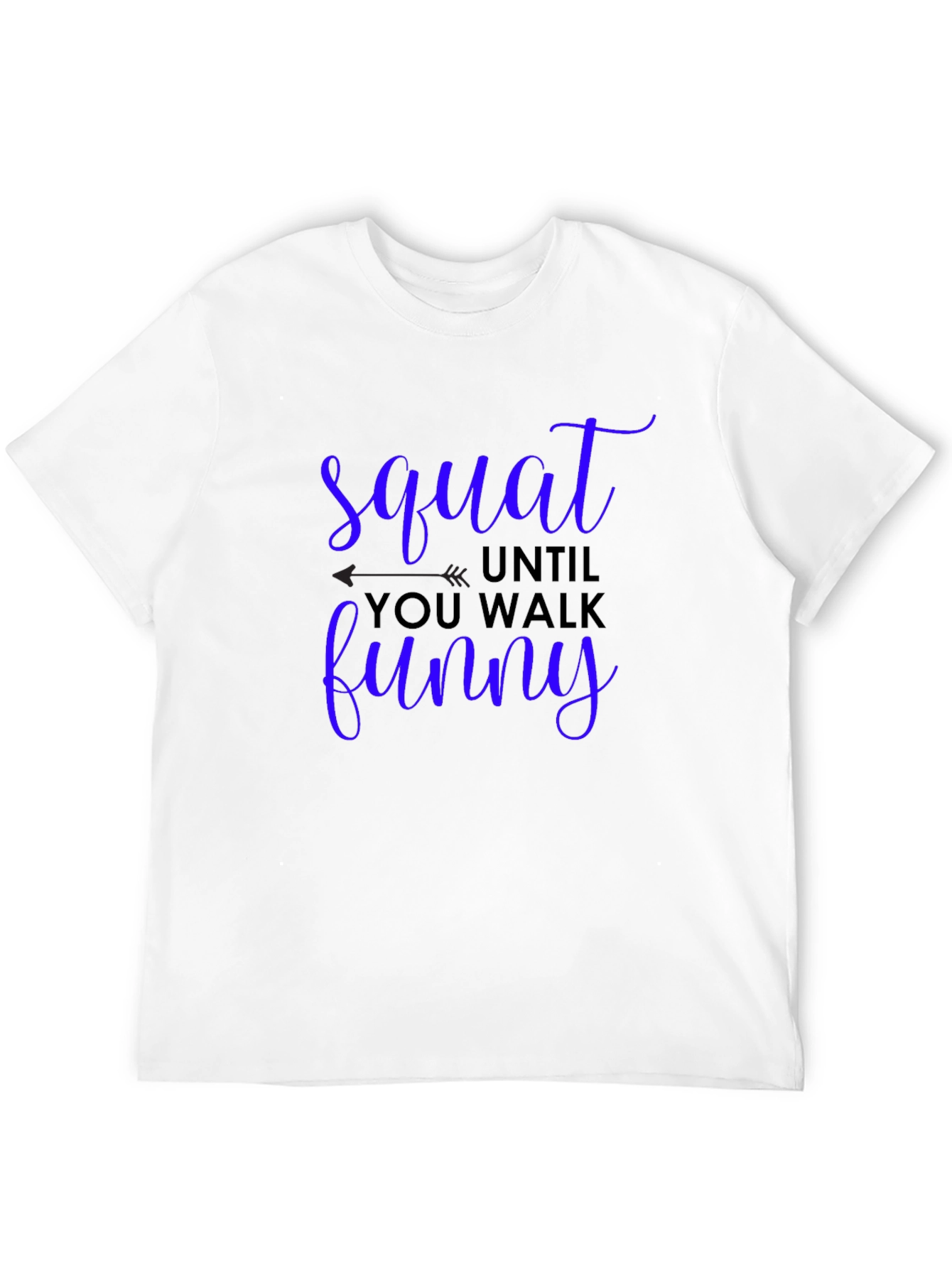 Squat Until You Walk Funny Graphic Tee