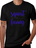 Squat Until You Walk Funny Graphic Tee