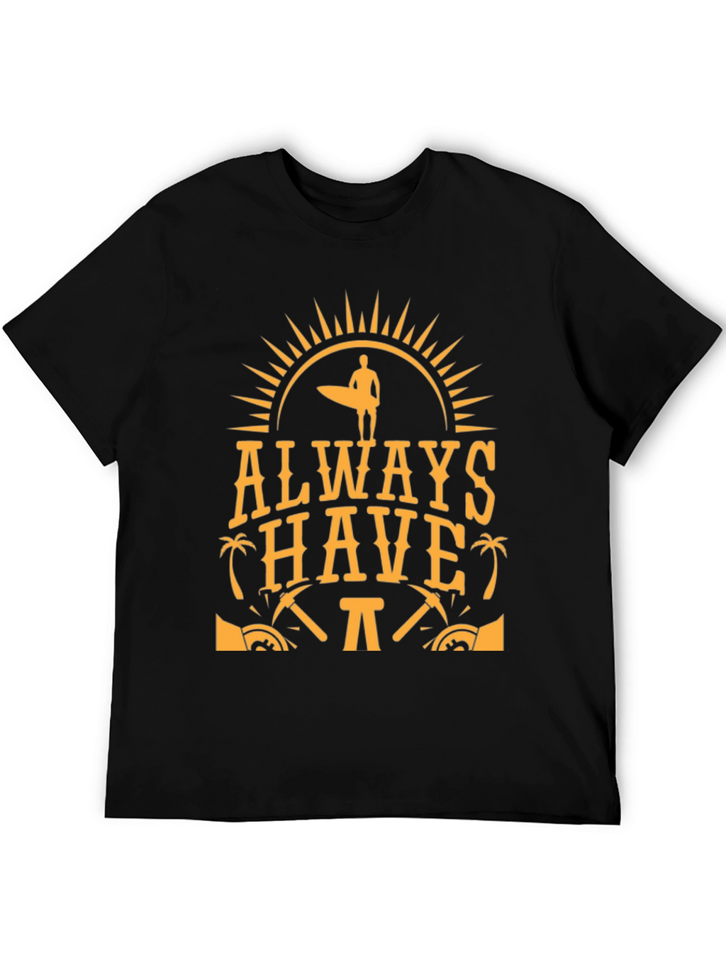 Always Have Fun T-Shirt