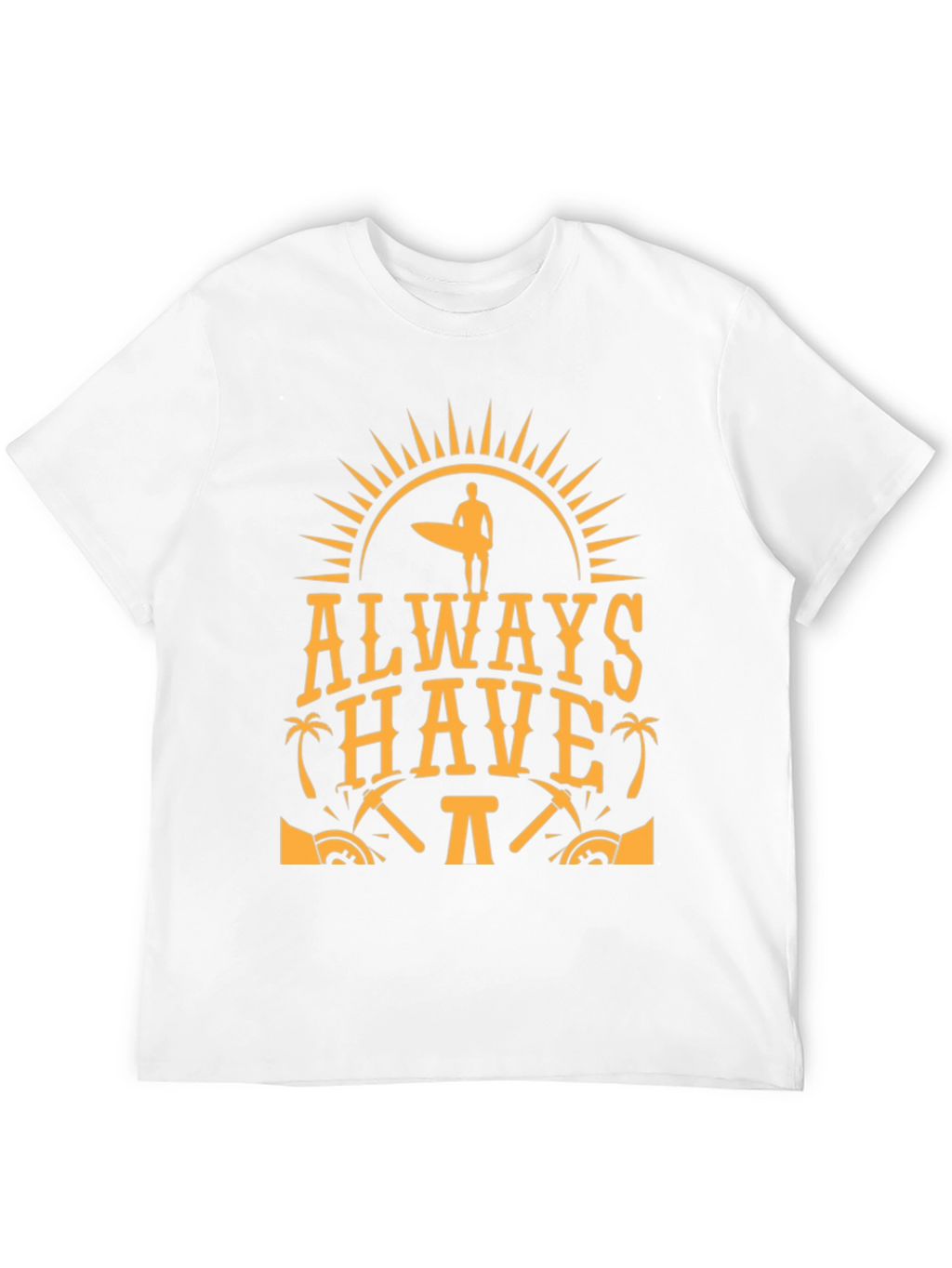 Always Have Fun T-Shirt