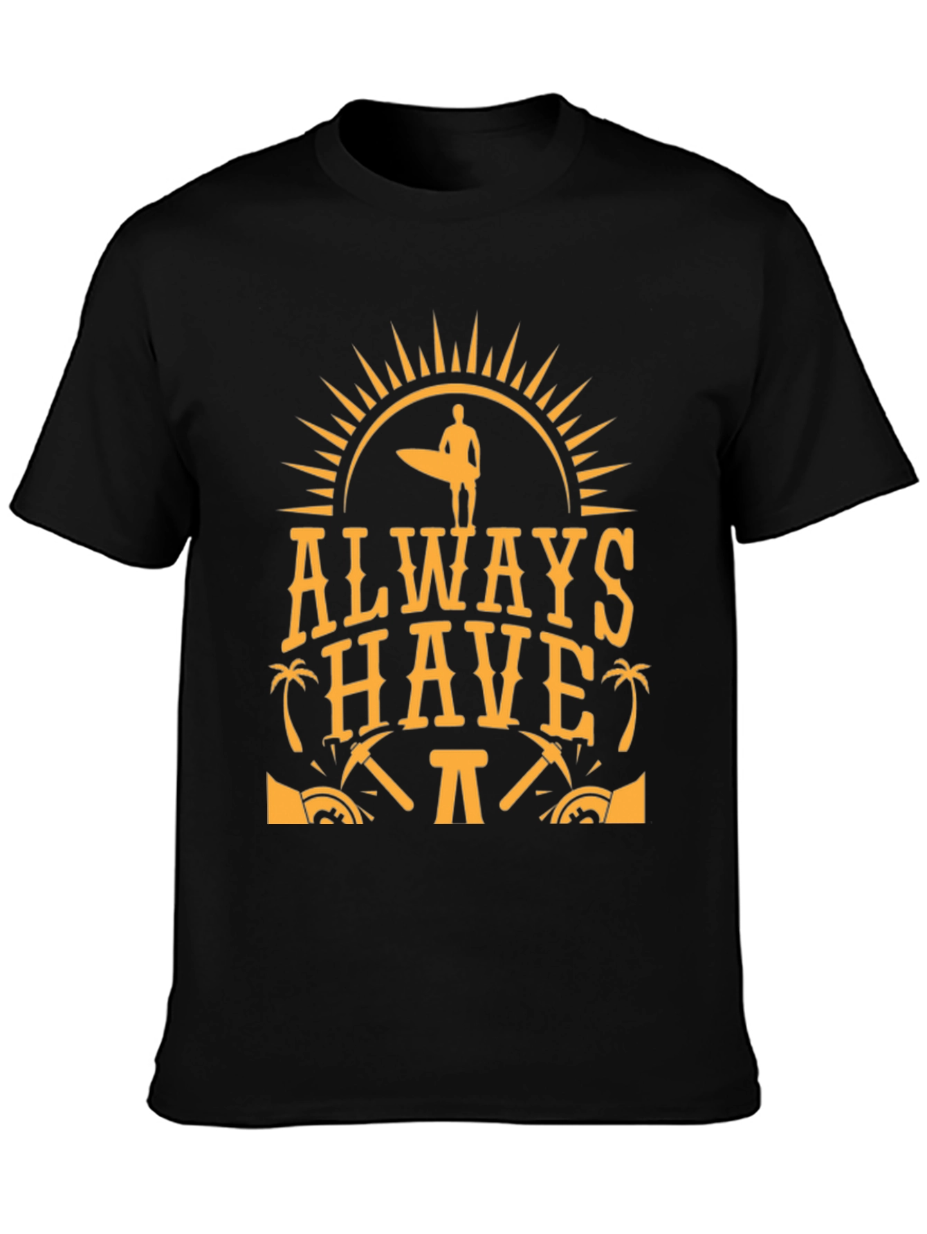 Always Have Fun T-Shirt