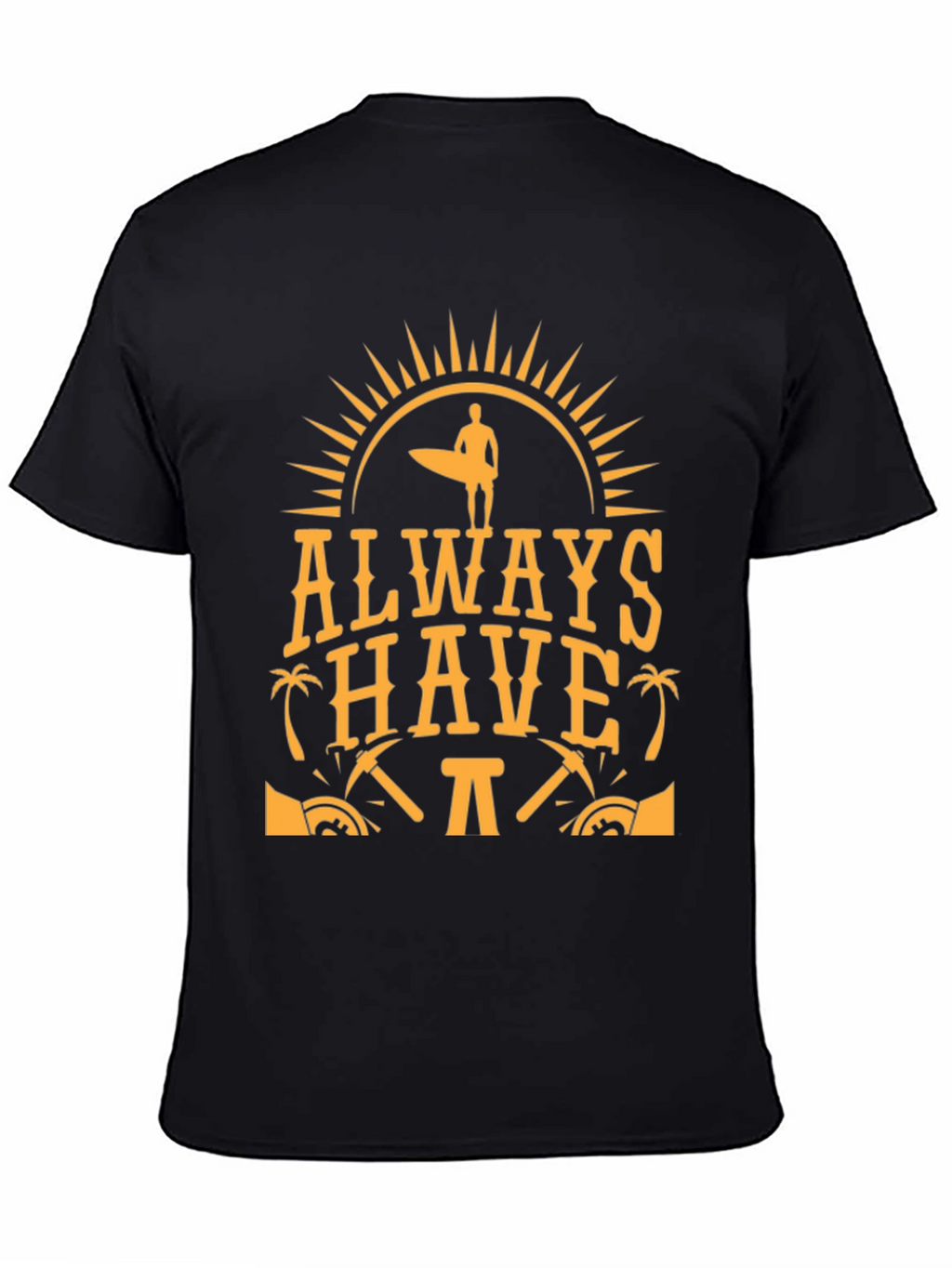 Always Have Fun T-Shirt