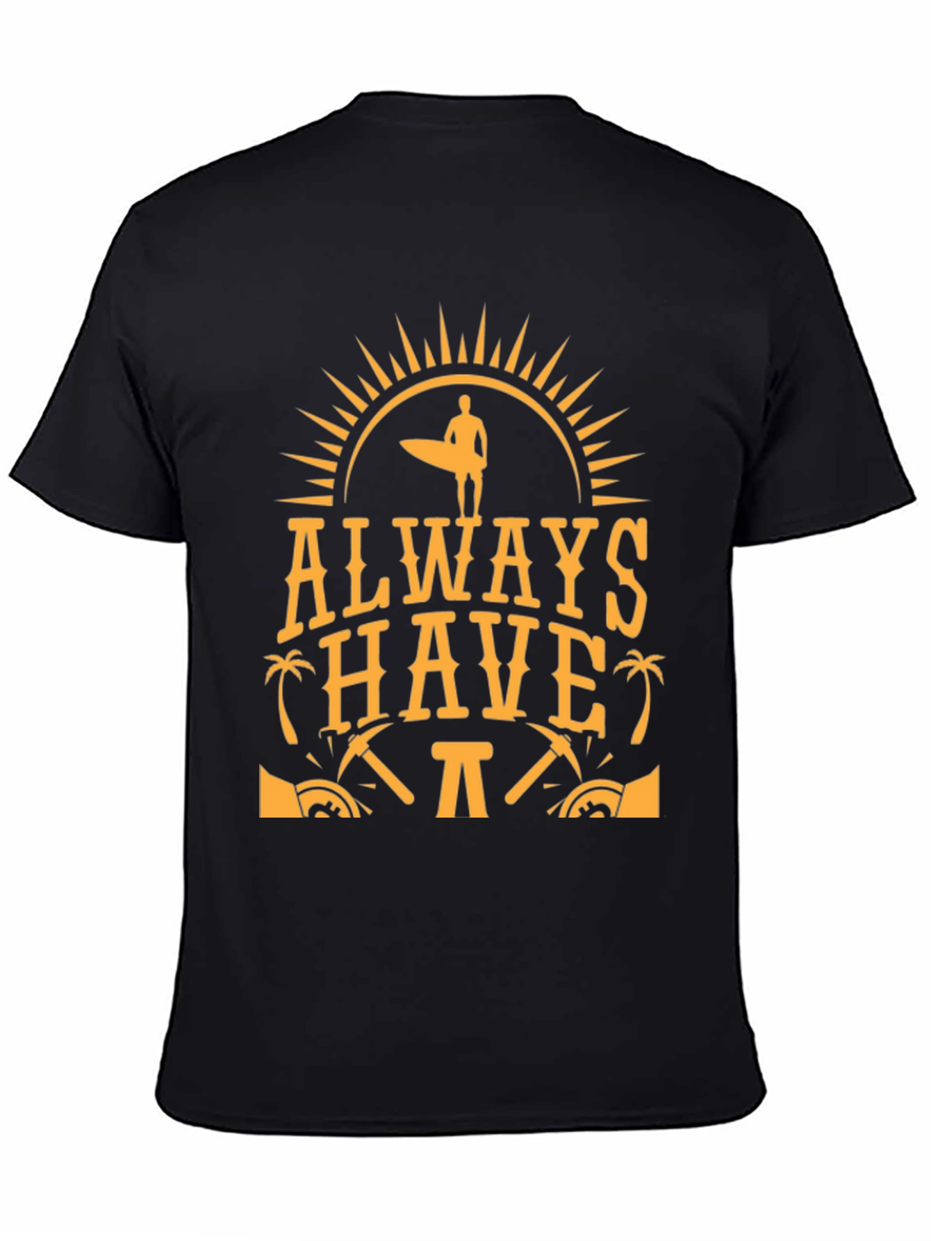 Always Have Fun T-Shirt