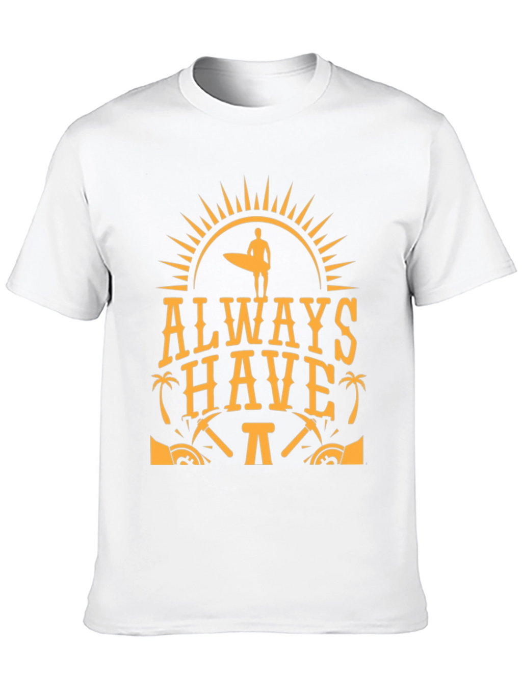 Always Have Fun T-Shirt