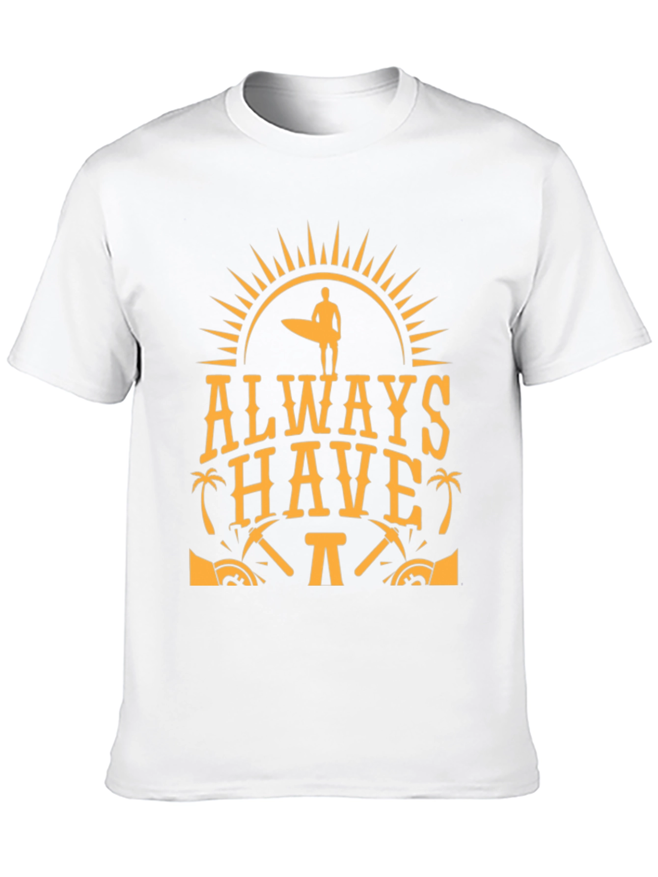 Always Have Fun T-Shirt