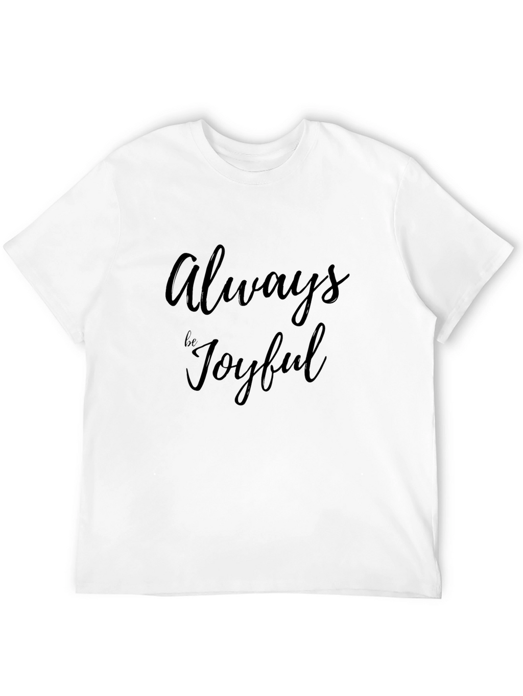 Always Be Joyful Black T-Shirt